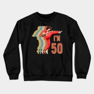 Sally Omalley I'm 50 Crewneck Sweatshirt